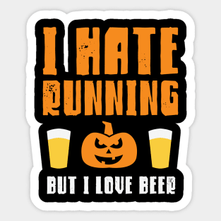 I Hate Running But I Love Beer Sticker